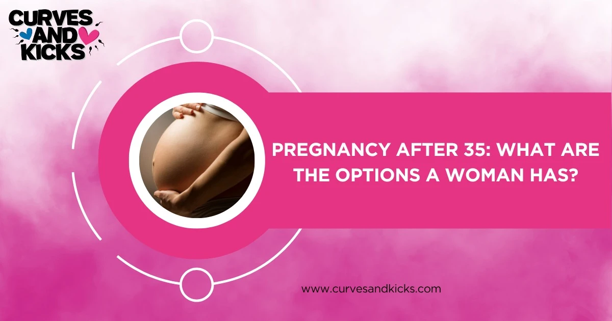 Pregnancy after 35 Healthy pregnancies and healthy babies at Curves and Kicks